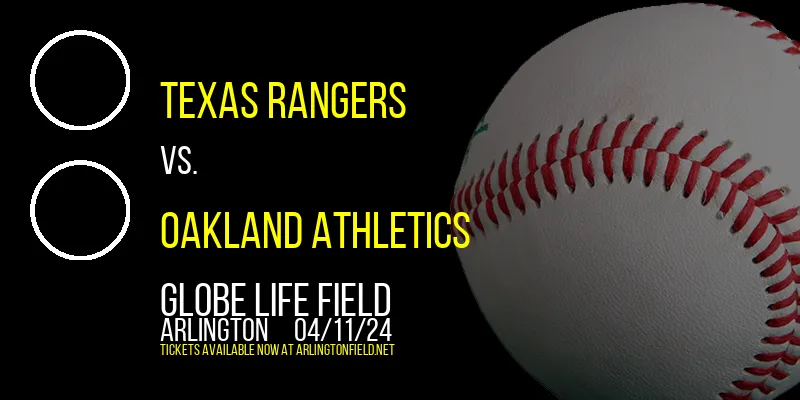 Texas Rangers vs. Oakland Athletics at Globe Life Field