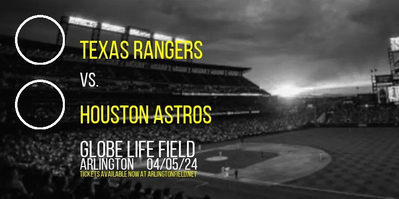 Texas Rangers vs. Houston Astros at Globe Life Field