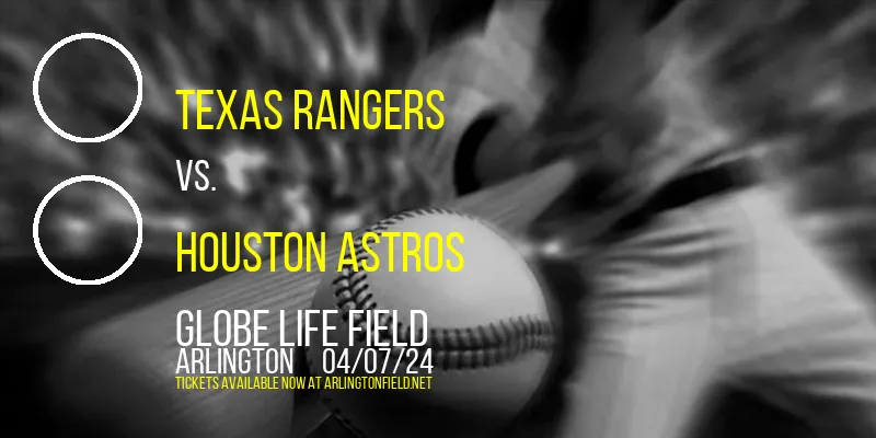 Texas Rangers vs. Houston Astros at Globe Life Field