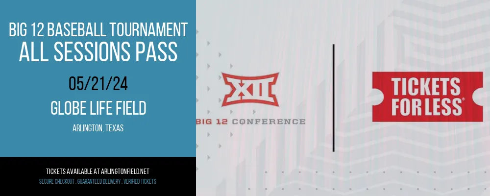 Big 12 Baseball Tournament - All Sessions Pass at Globe Life Field