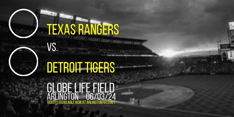 Texas Rangers vs. Detroit Tigers at Globe Life Field