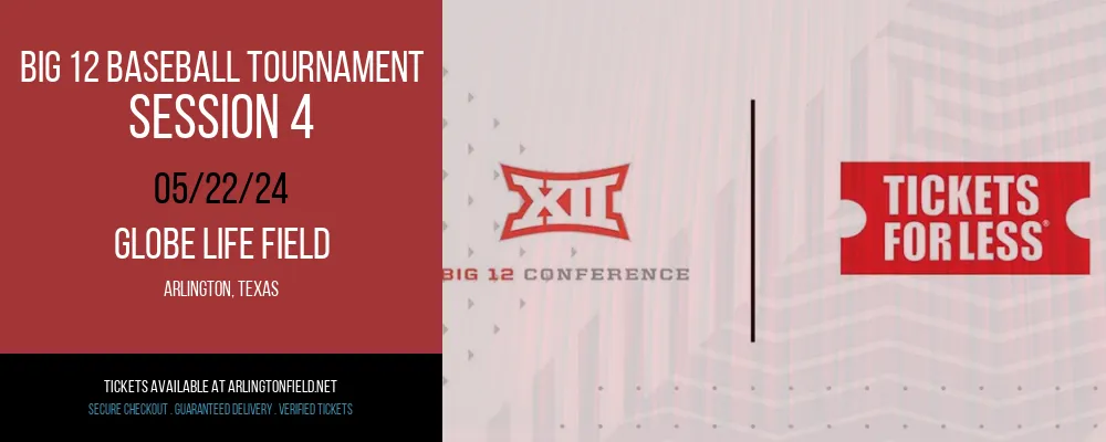 Big 12 Baseball Tournament - Session 4 at Globe Life Field