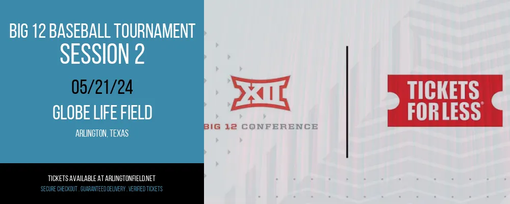 Big 12 Baseball Tournament - Session 2 at Globe Life Field