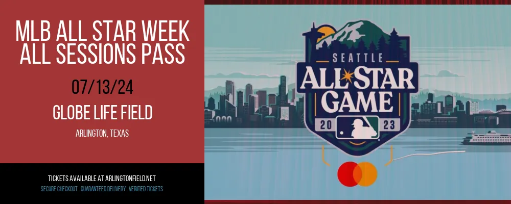 MLB All Star Week - All Sessions Pass at Globe Life Field