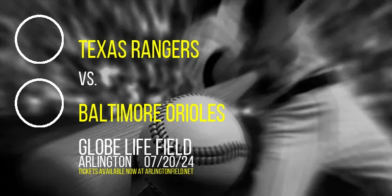 Texas Rangers vs. Baltimore Orioles at Globe Life Field