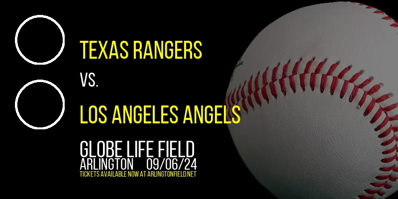 Texas Rangers vs. Los Angeles Angels at Globe Life Field